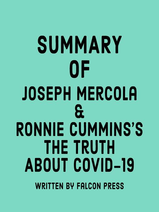 Title details for Summary of Joseph Mercola and Ronnie Cummins's the Truth About COVID-19 by Falcon Press - Available